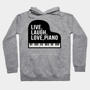 Live Laugh Love Piano Grand Piano Pianist Hoodie